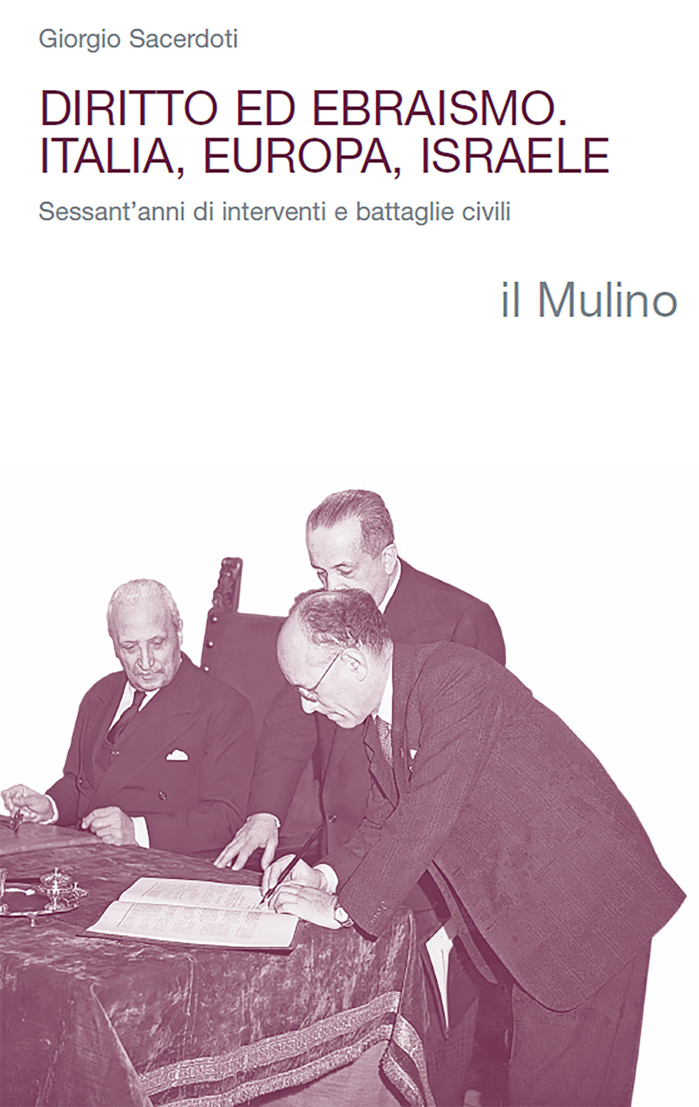 Diritto ed ebraismo. Italia, Europa, Israele. Sessant'anni di interventi e battaglie civili