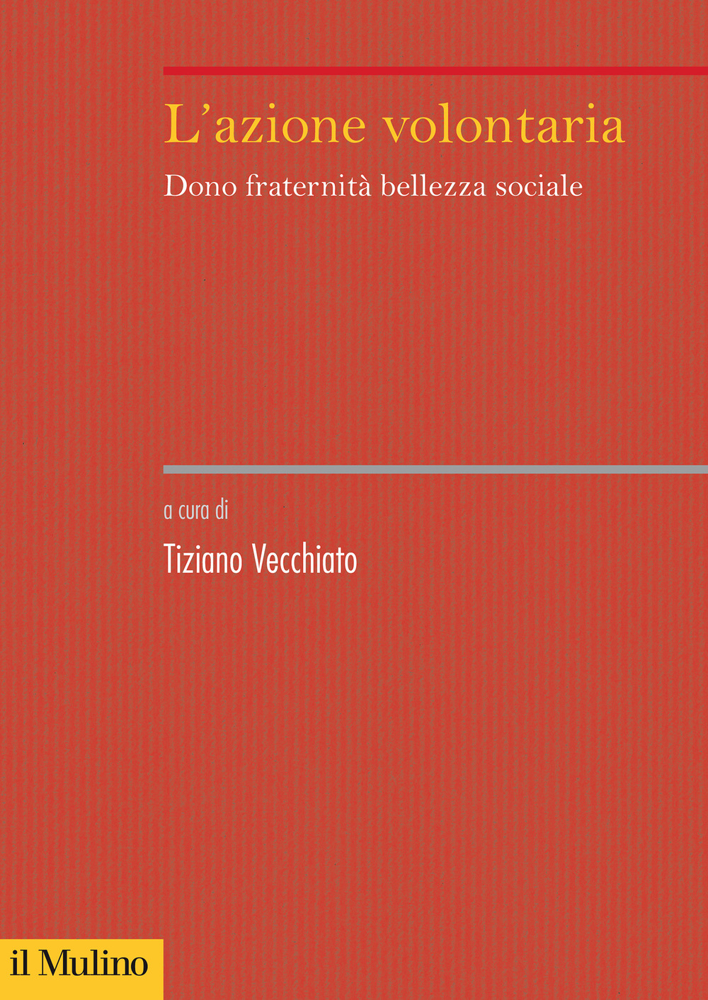 L'azione volontaria. Dono fraternità bellezza sociale