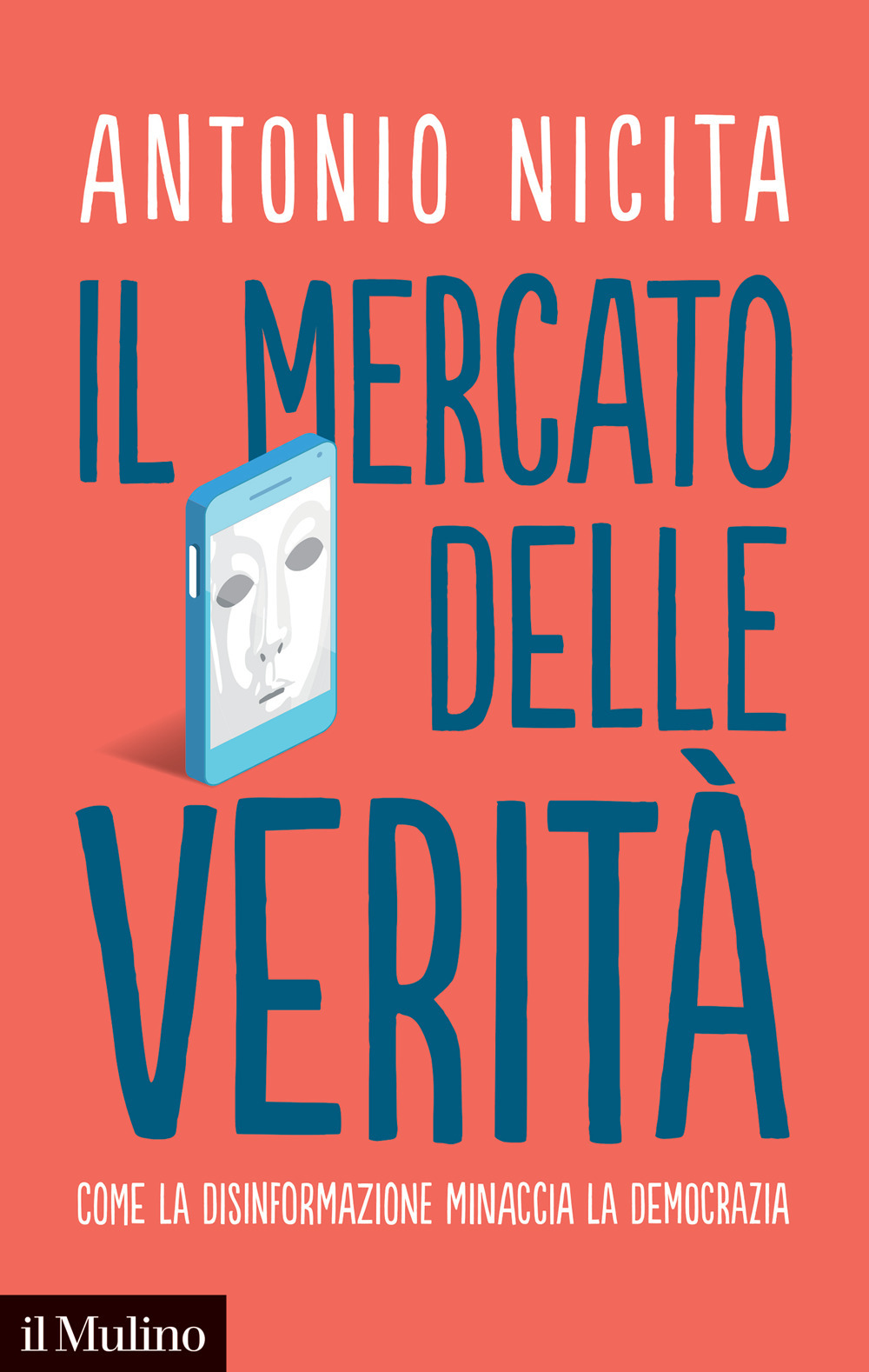 Il mercato delle verità. Come la disinformazione minaccia la democrazia