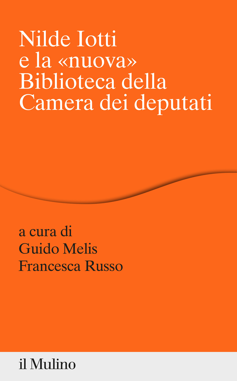 Nilde Iotti e la «nuova» Biblioteca della Camera dei Deputati