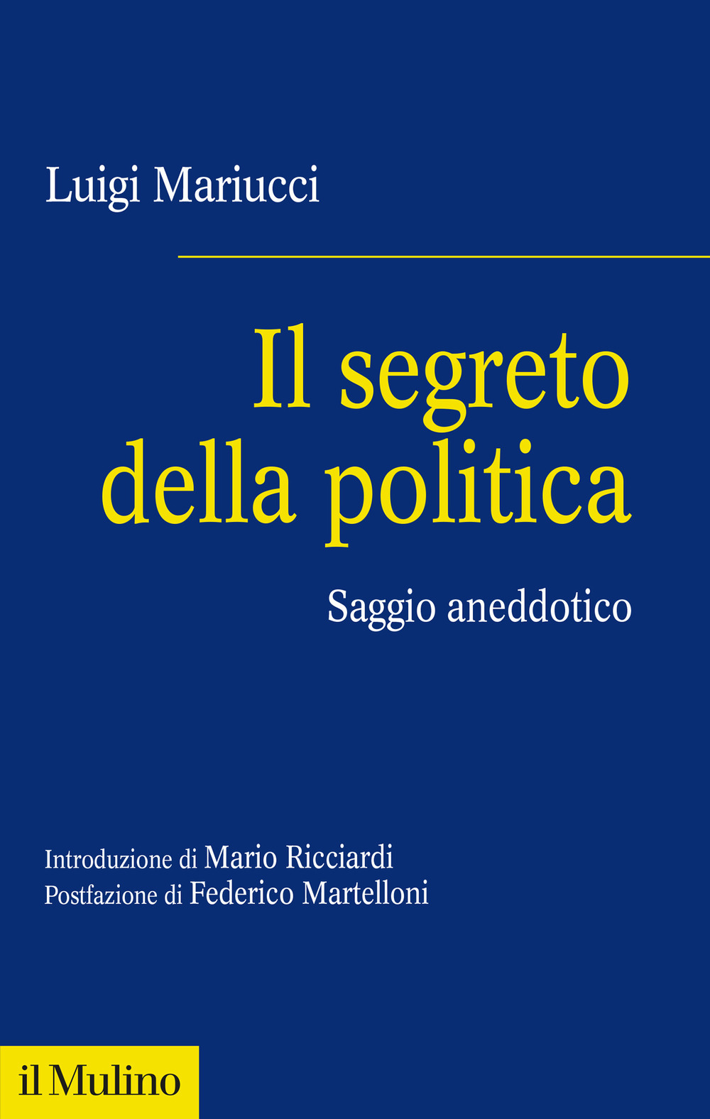 Il segreto della politica. Saggio aneddotico