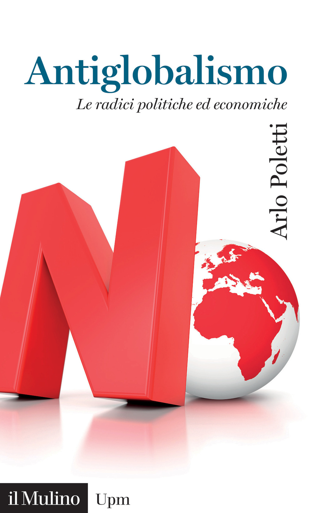 Antiglobalismo. Le radici politiche ed economiche