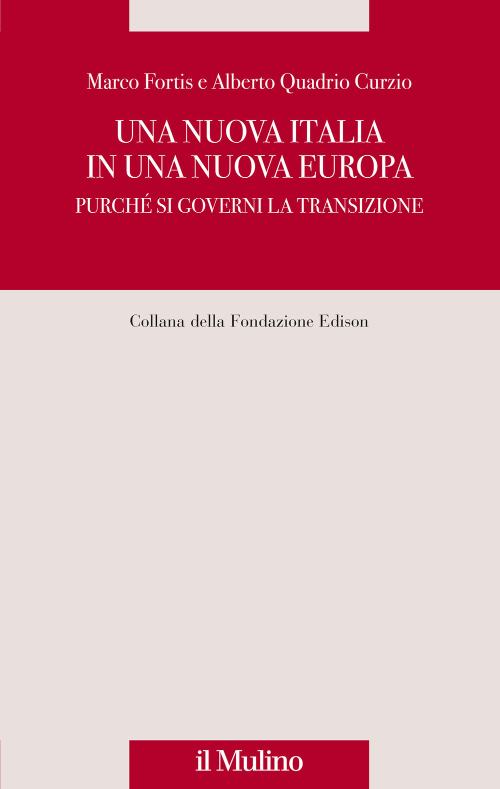 Una nuova Italia in una nuova Europa. Purché si governi la transizione