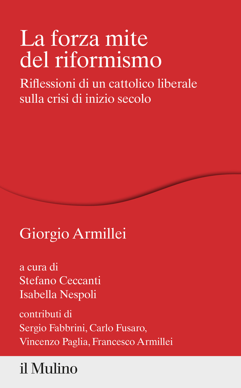 La forza mite del riformismo. Riflessioni di un cattolico liberale sulla crisi di inizio secolo