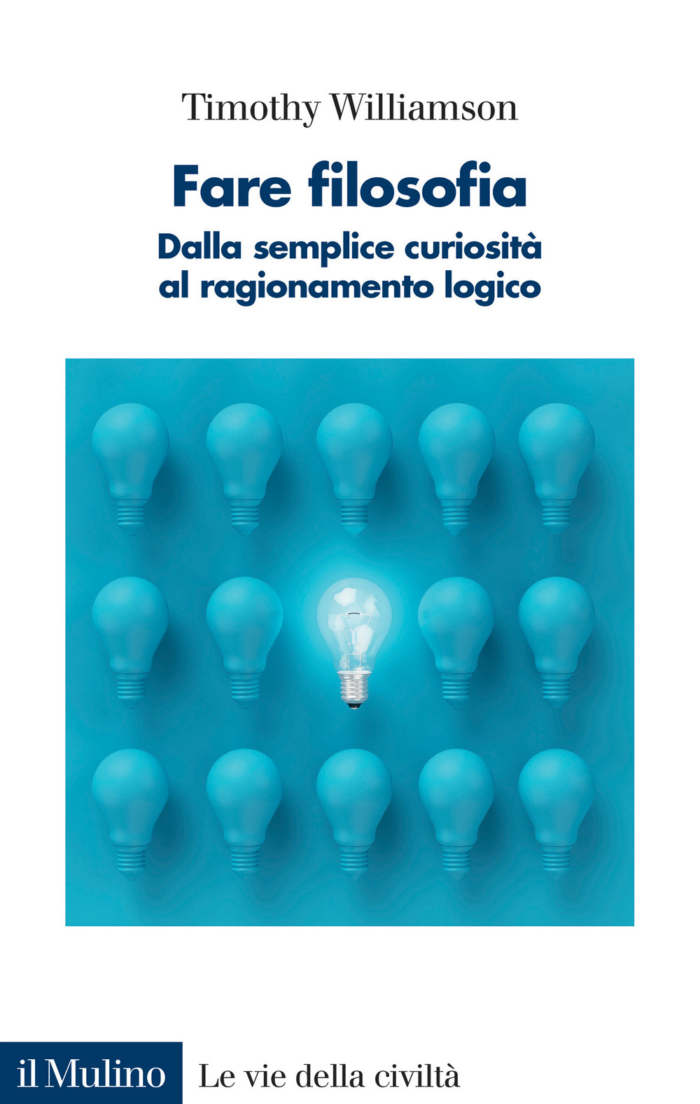 Fare filosofia. Dalla semplice curiosità al ragionamento logico