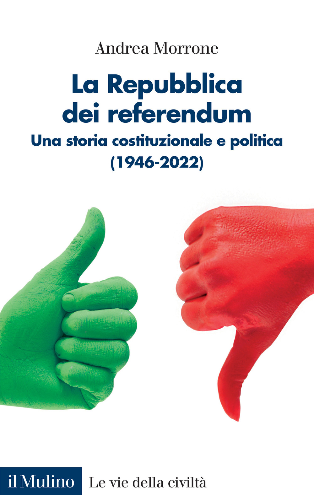 La Repubblica dei referendum. Una storia costituzionale e politica (1946-2022)