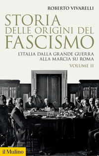 STORIA DELLE ORIGINI DEL FASCISMO L'ITALIA DALLA GRANDE GUERRA ALLA MARCIA SU ROMA di...