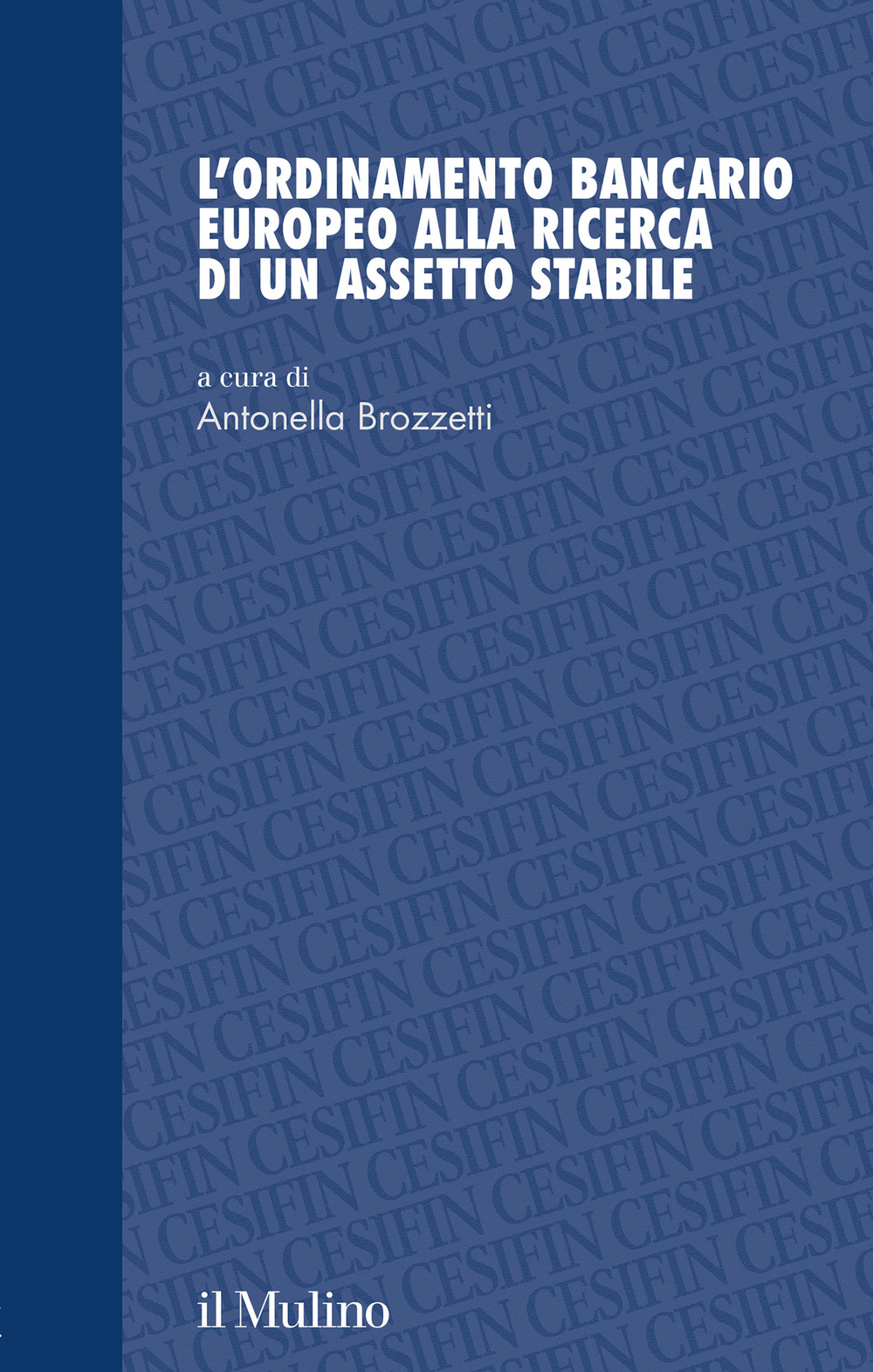 L'ordinamento bancario europeo alla ricerca di un assetto stabile