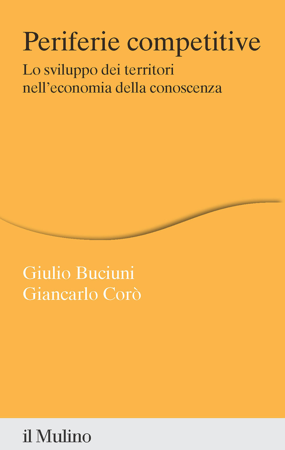 Periferie competitive. Lo sviluppo dei territori nell'economia della conoscenza