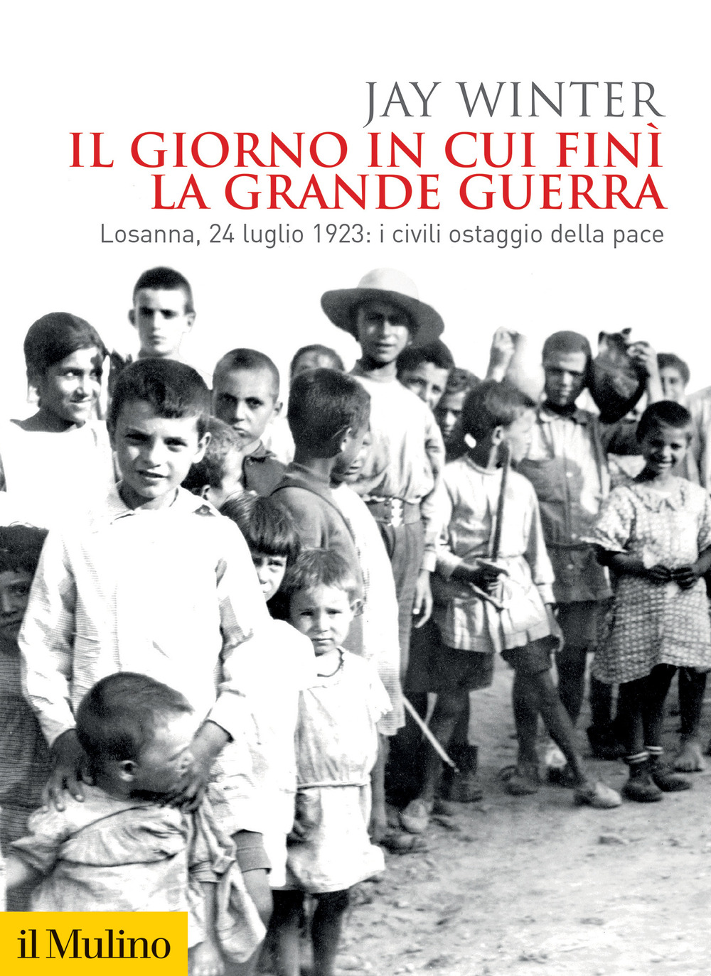 Il giorno in cui finì la Grande Guerra. Losanna, 24 luglio 1923: i civili ostaggio della pace