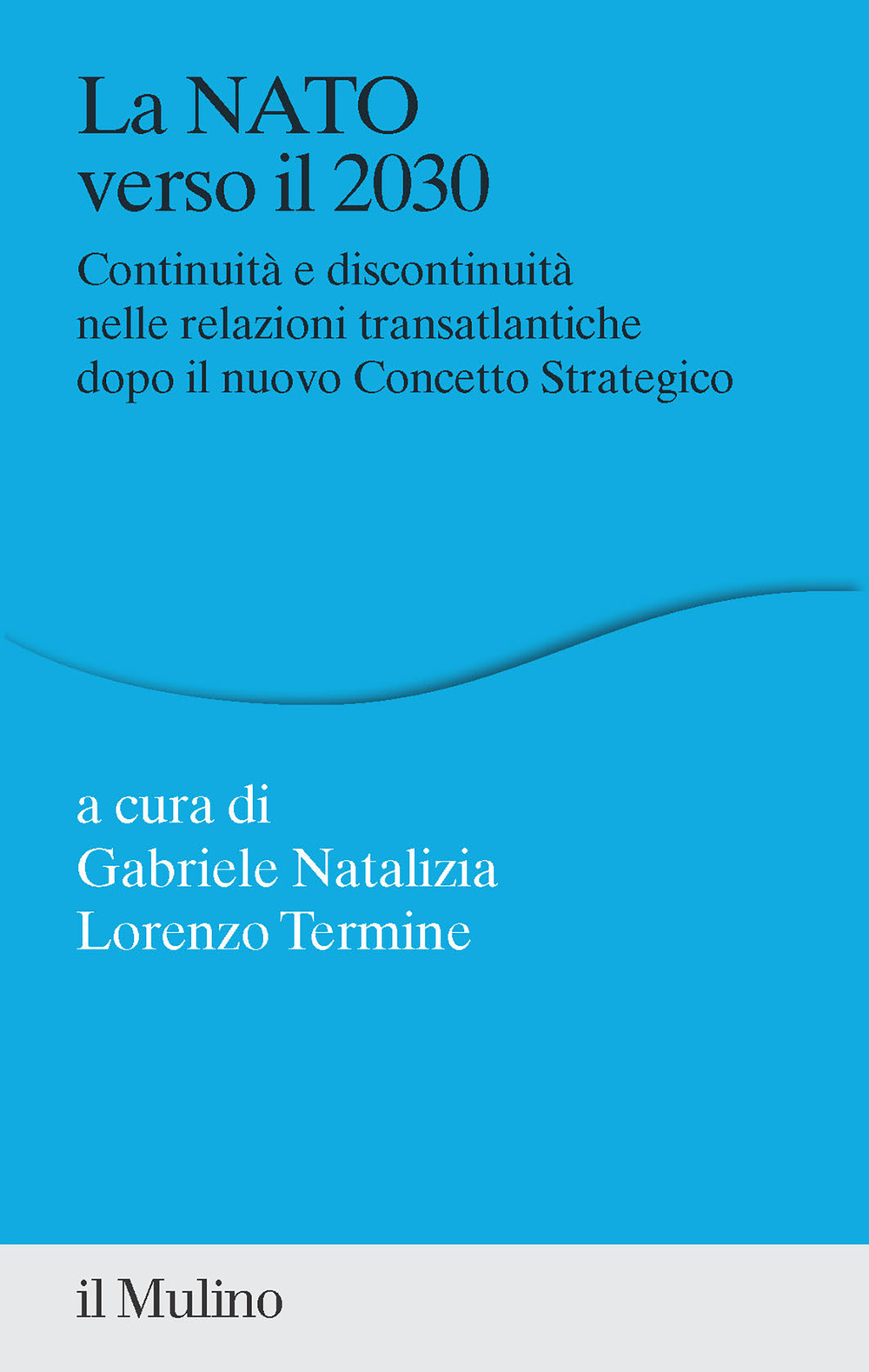 La NATO verso il 2030. Continuità e discontinuità nelle relazioni transatlantiche dopo il nuovo concetto strategico