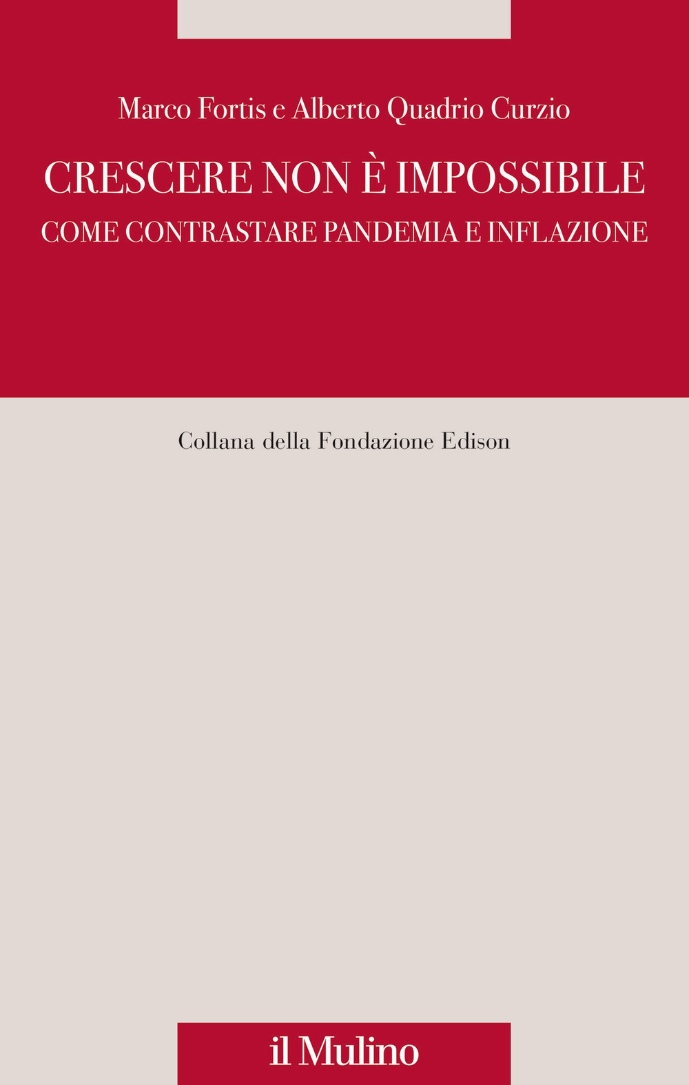 Crescere non è impossibile. Come contrastare pandemia e inflazione