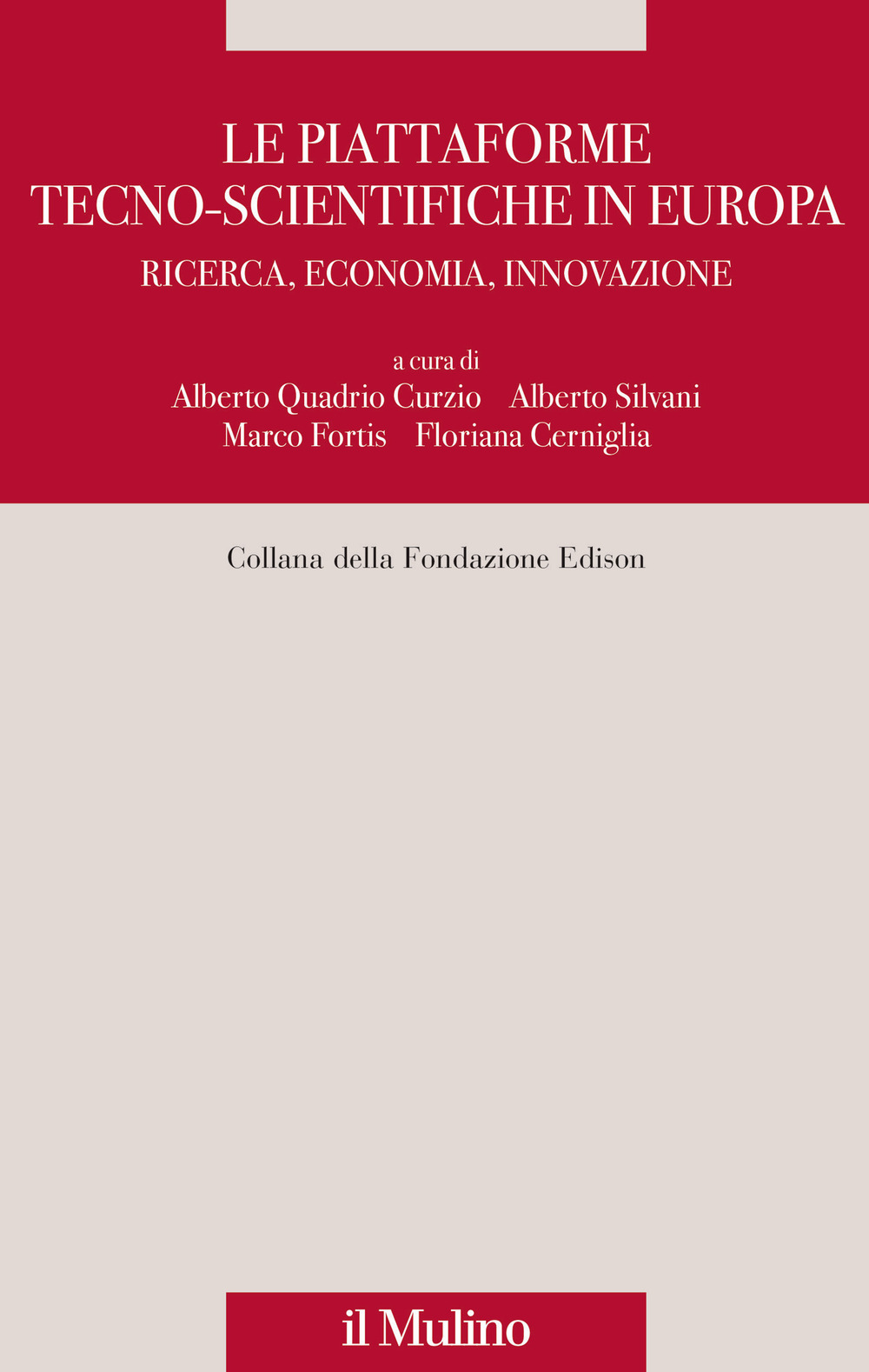 Le piattaforme tecno-scientifiche in Europa. Ricerca, economia, innovazione