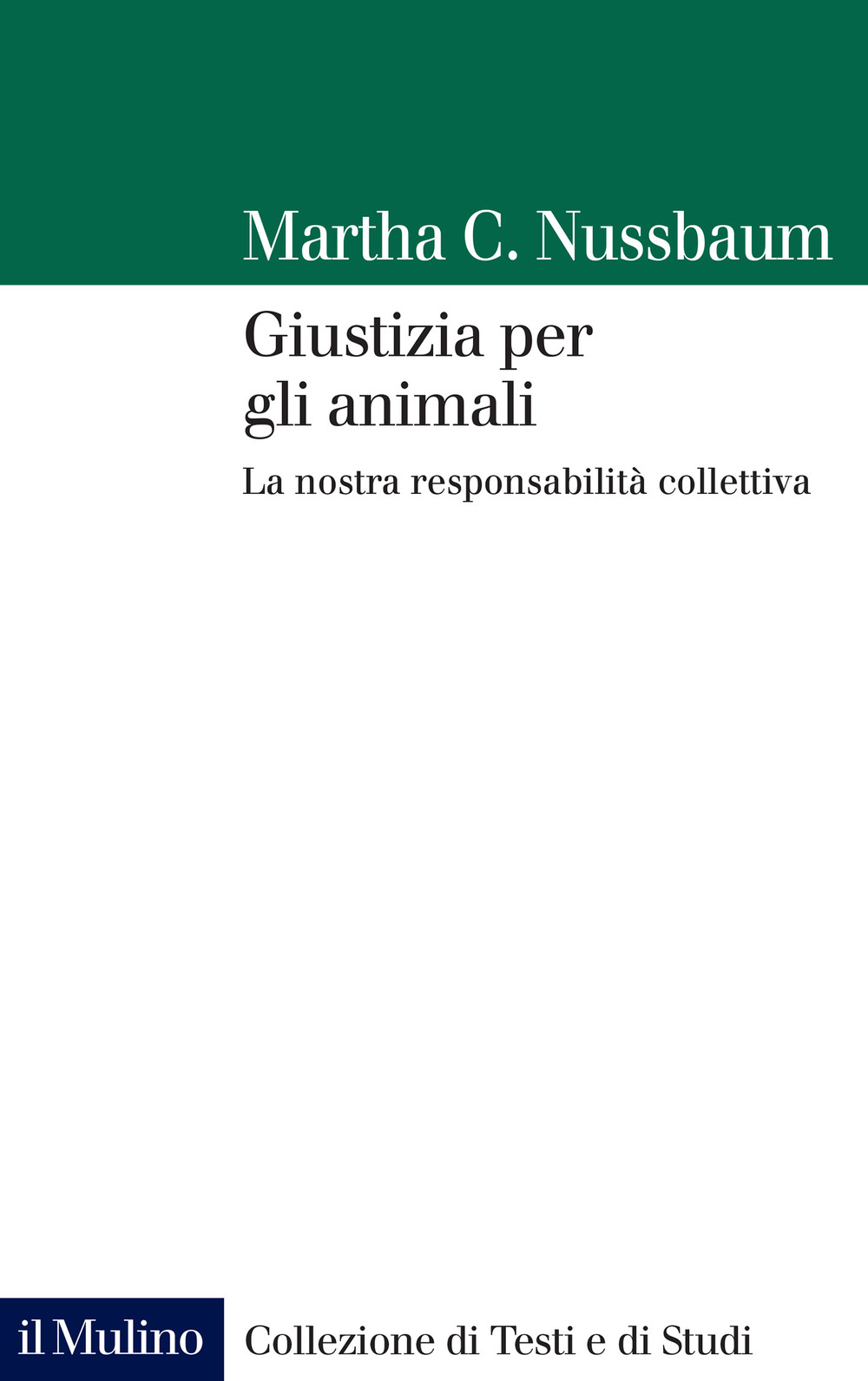 Giustizia per gli animali. La nostra responsabilità collettiva