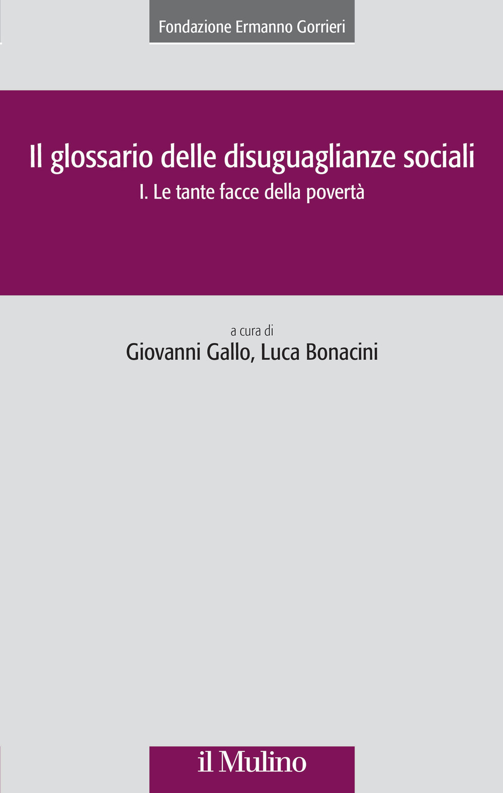 Il glossario delle disuguaglianze sociali. Vol. 1: Le tante facce della povertà