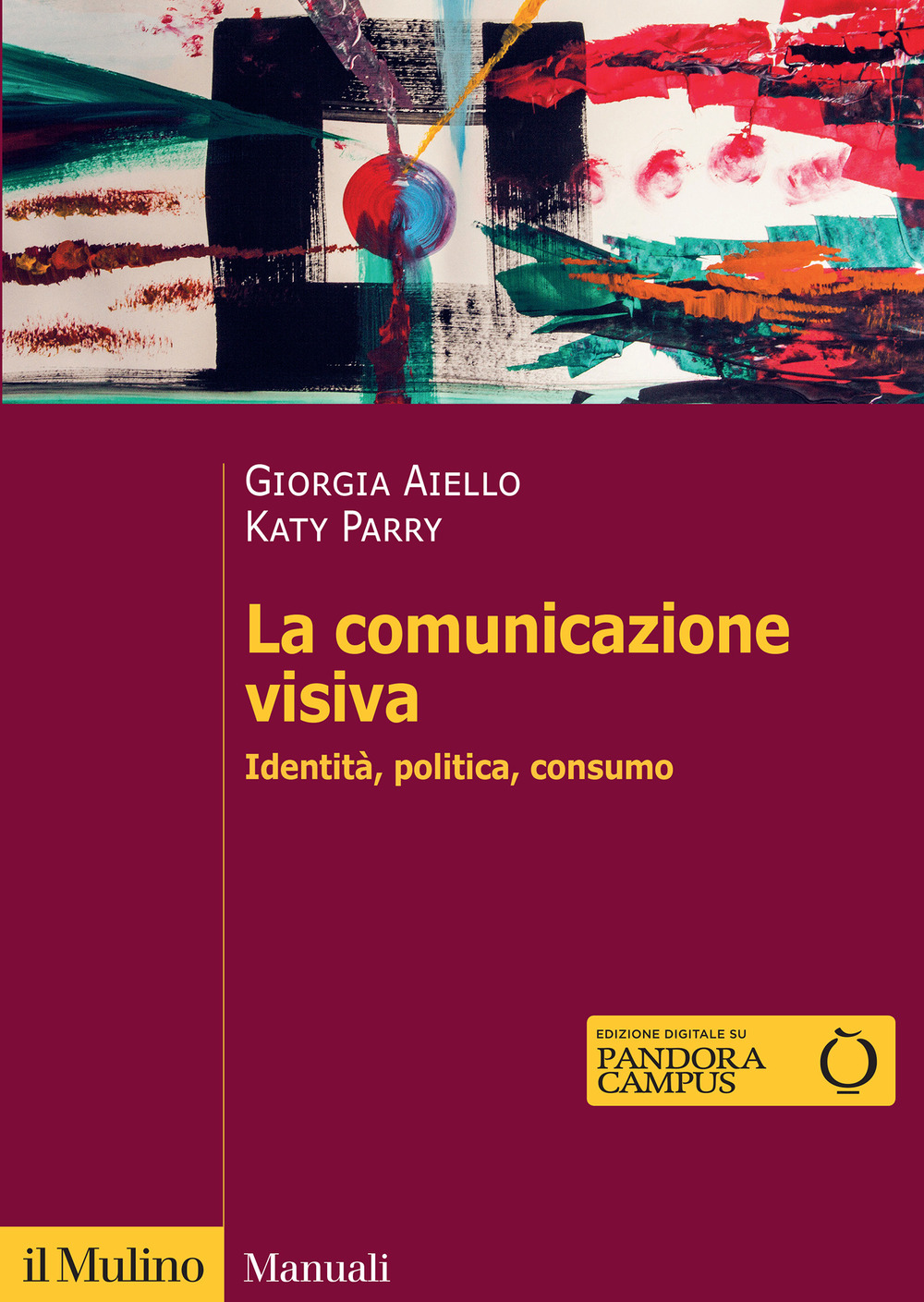 La comunicazione visiva. Identità, politica, consumo