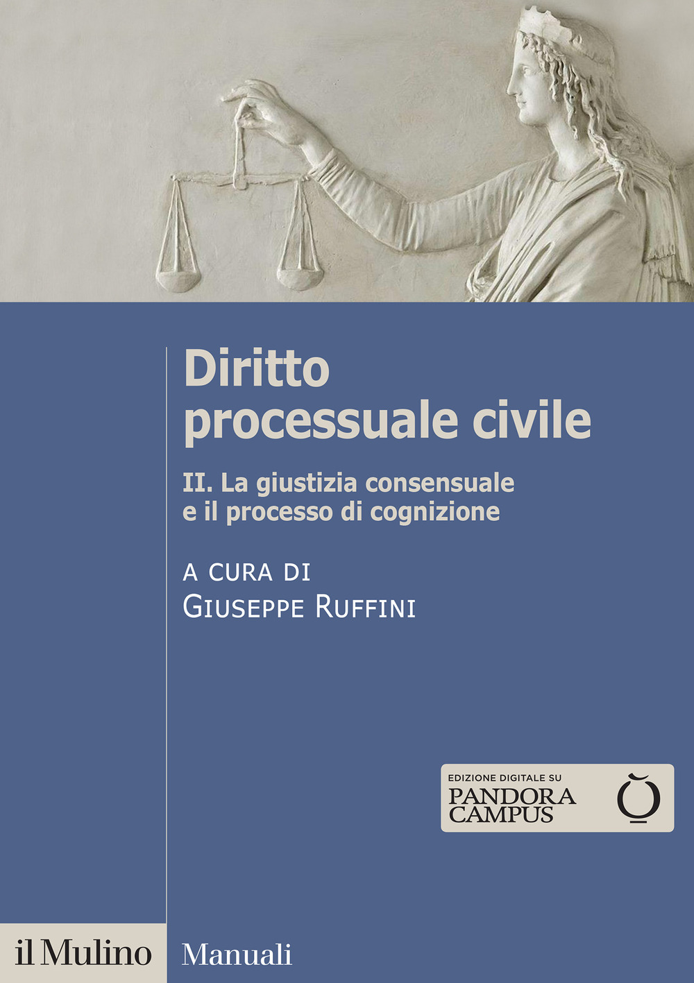 Diritto processuale civile. Vol. 2: La giustizia consensuale e il processo di cognizione