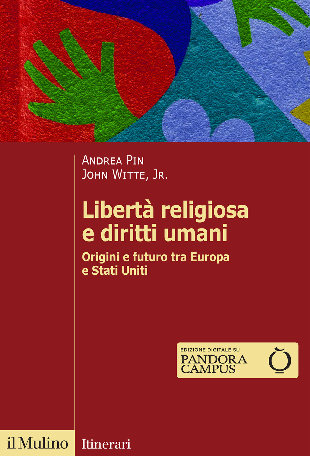 Libertà religiosa e diritti umani. Origini e futuro tra Europa e Stati Uniti