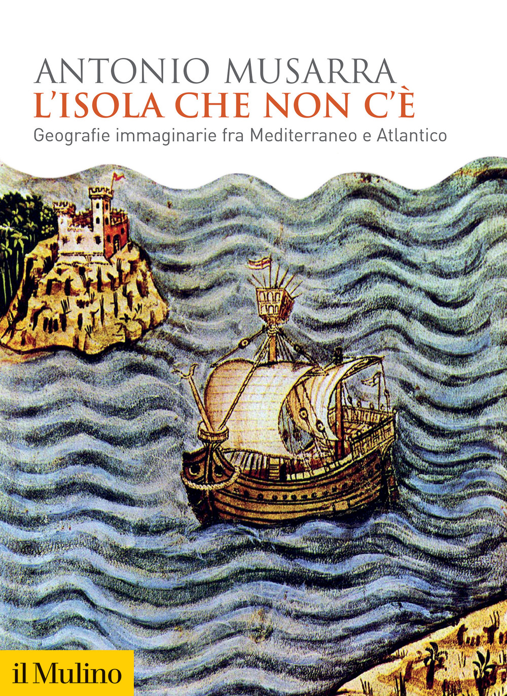 L'isola che non c'è. Geografie immaginarie fra Mediterraneo e Atlantico