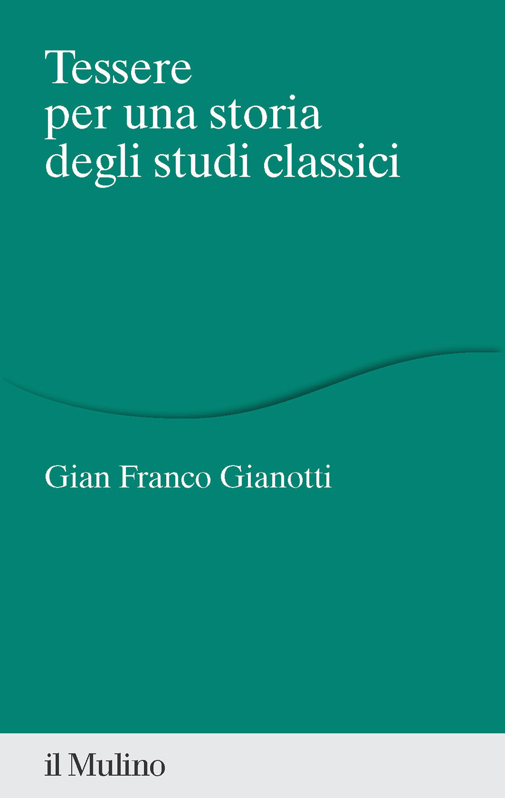 Tessere per una storia degli studi classici