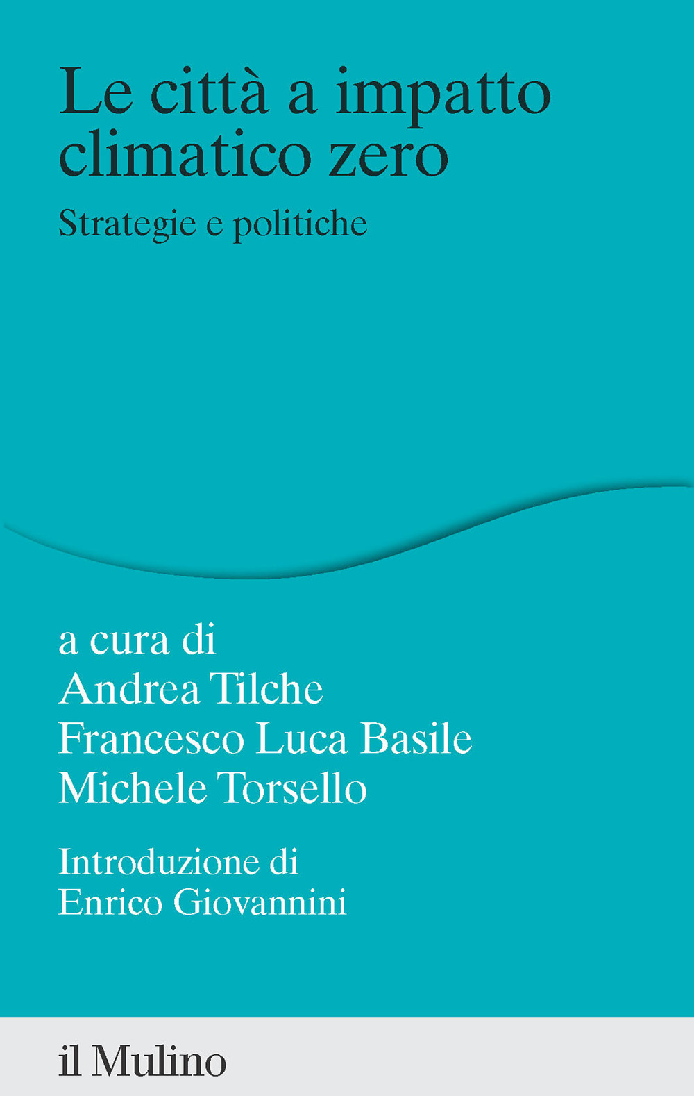 La città a impatto climatico zero. Strategie e politiche