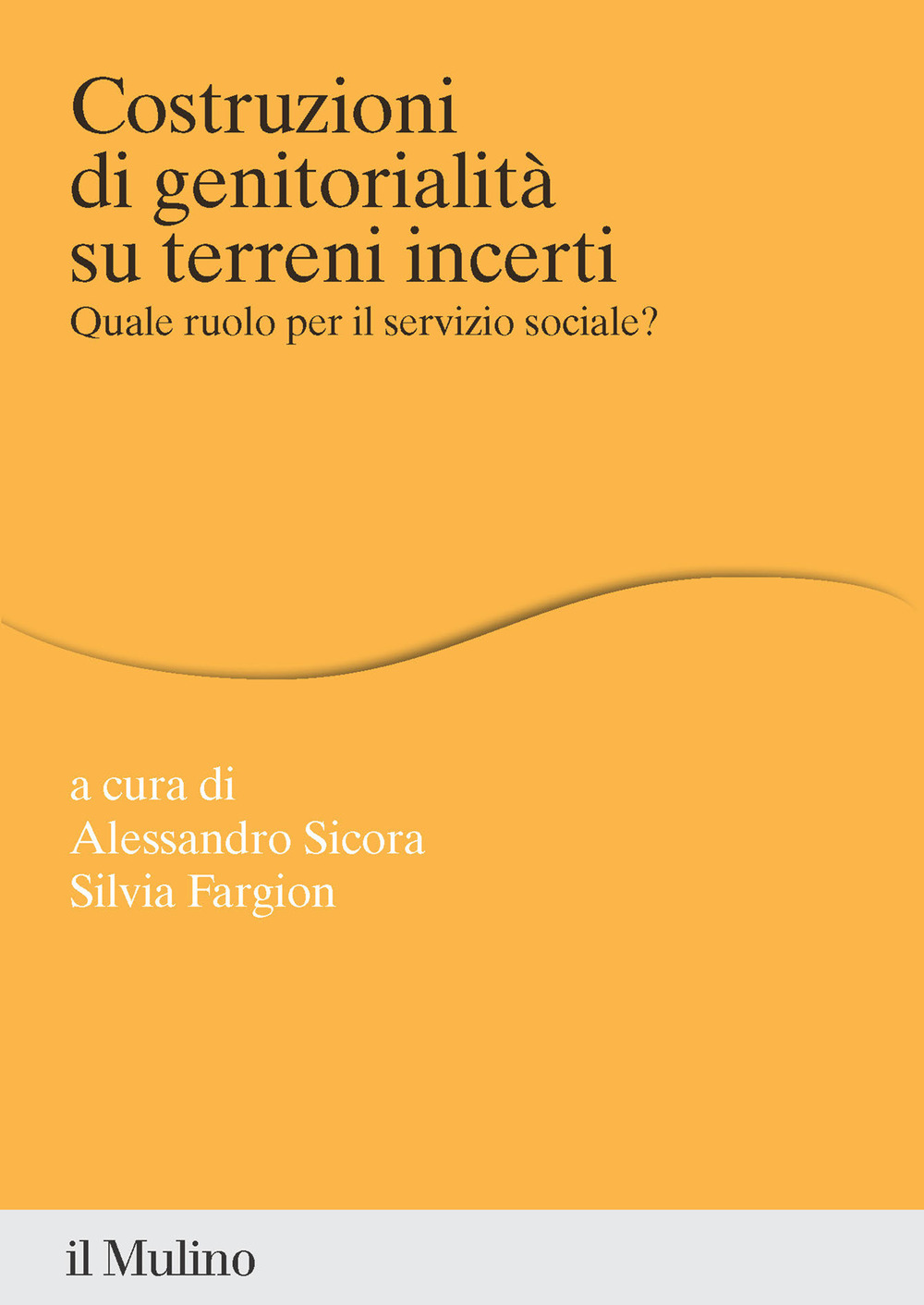 Costruzioni di genitorialità su terreni incerti. Quale ruolo per il servizio sociale?