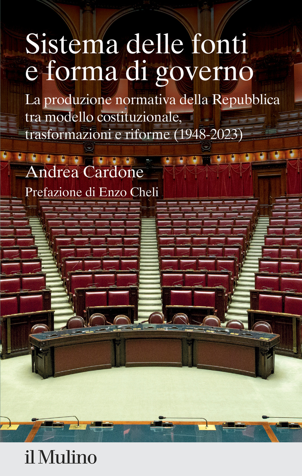 Sistema delle fonti e forma di governo. La produzione normativa della Repubblica tra modello costituzionale, trasformazioni e riforme (1948-2023)