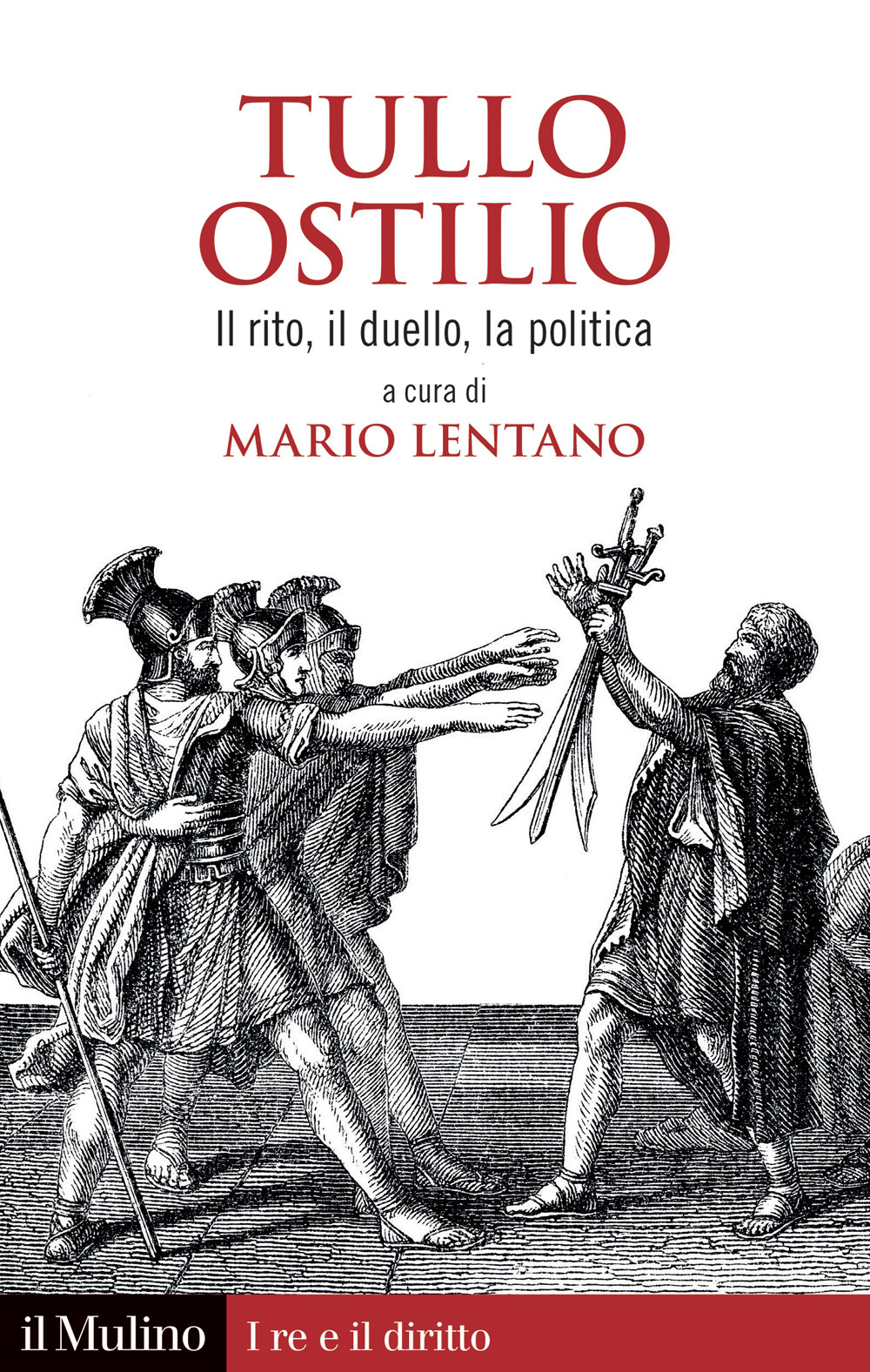 Tullo Ostilio. Il rito, il duello, la politica