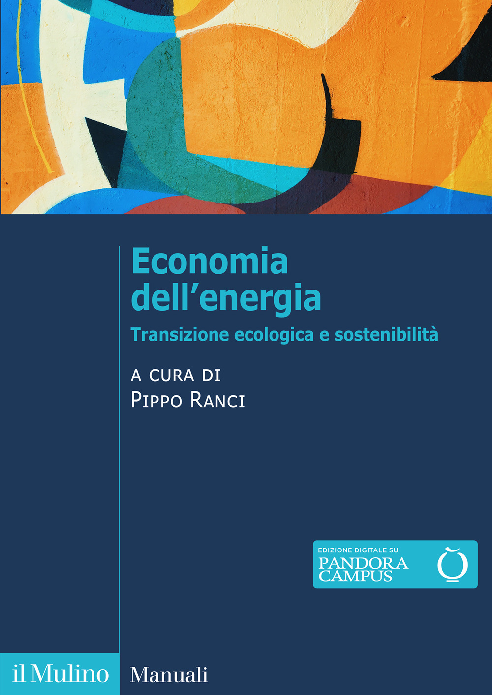 Economia dell'energia. Transizione ecologica e sostenibilità. Nuova ediz.