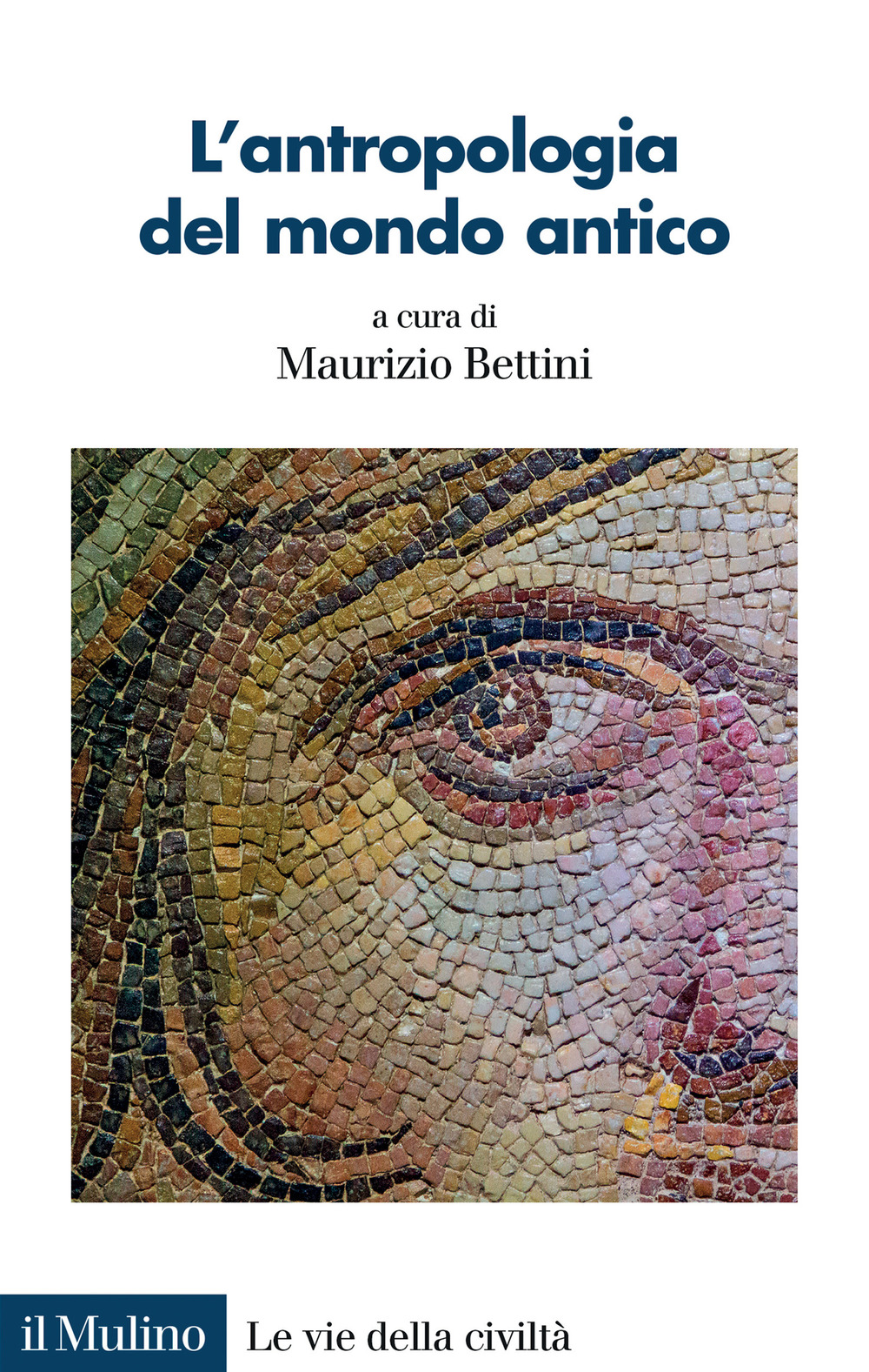 L'antropologia del mondo antico. Uno sguardo diverso sui Greci e sui Romani