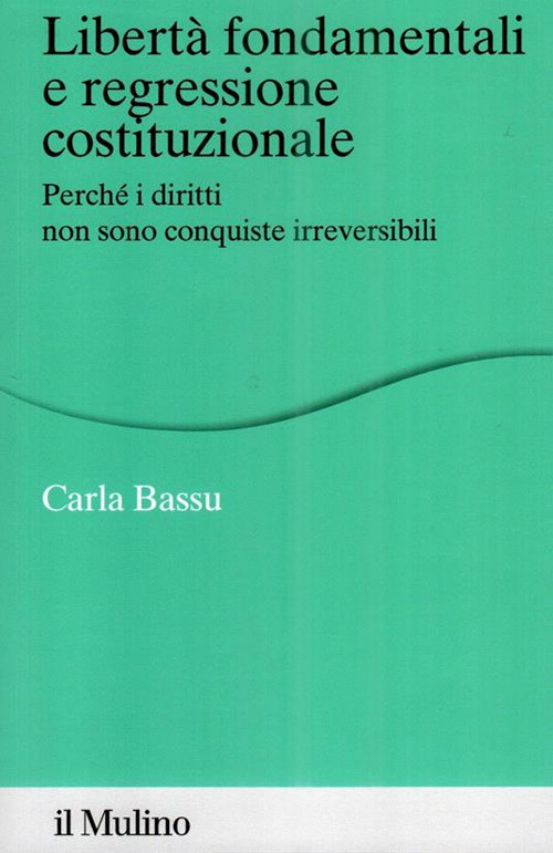 Libertà fondamentali e regressione costituzionale