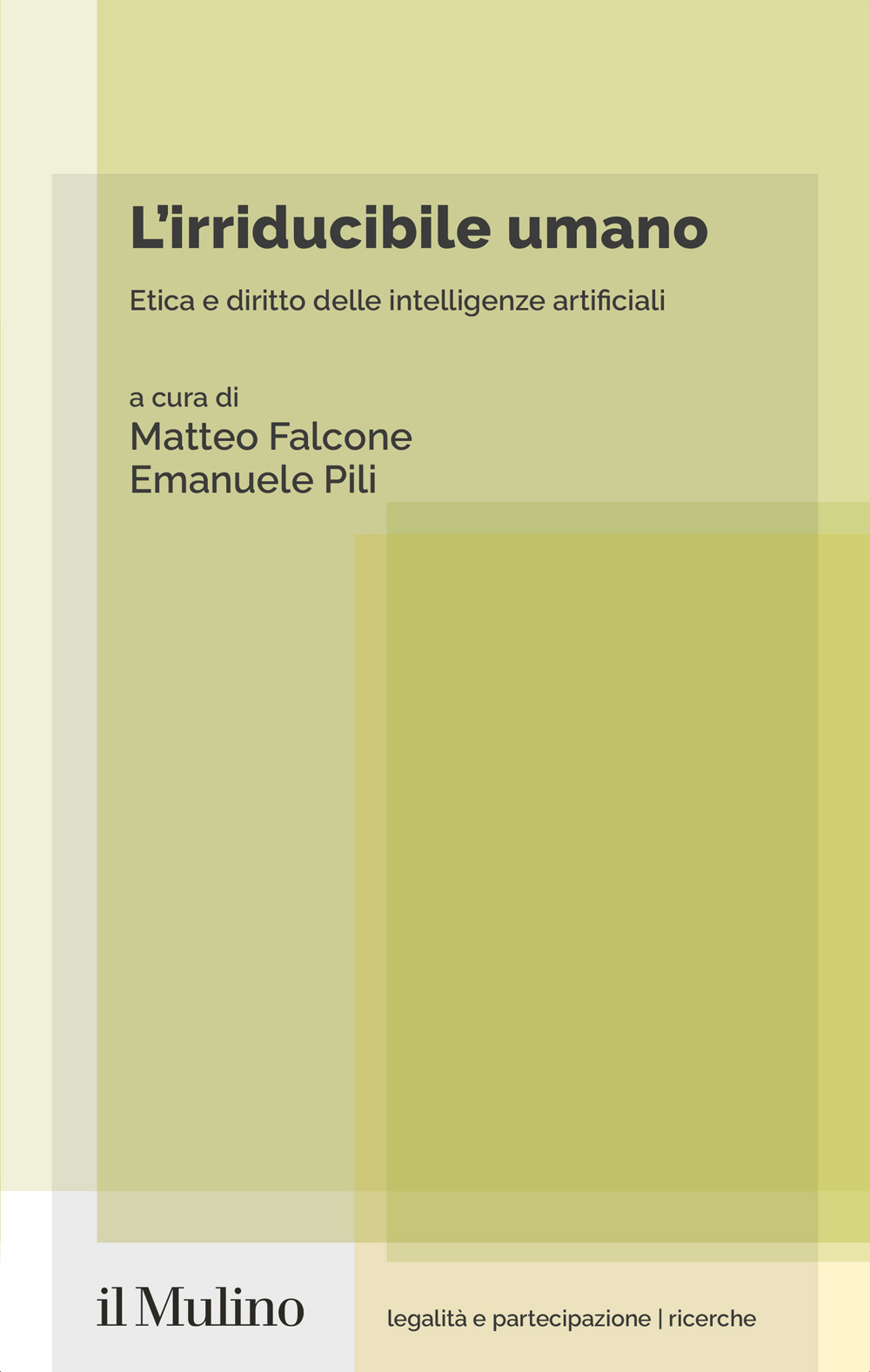 L'irriducibile umano. Etica e diritto delle intelligenze artificiali