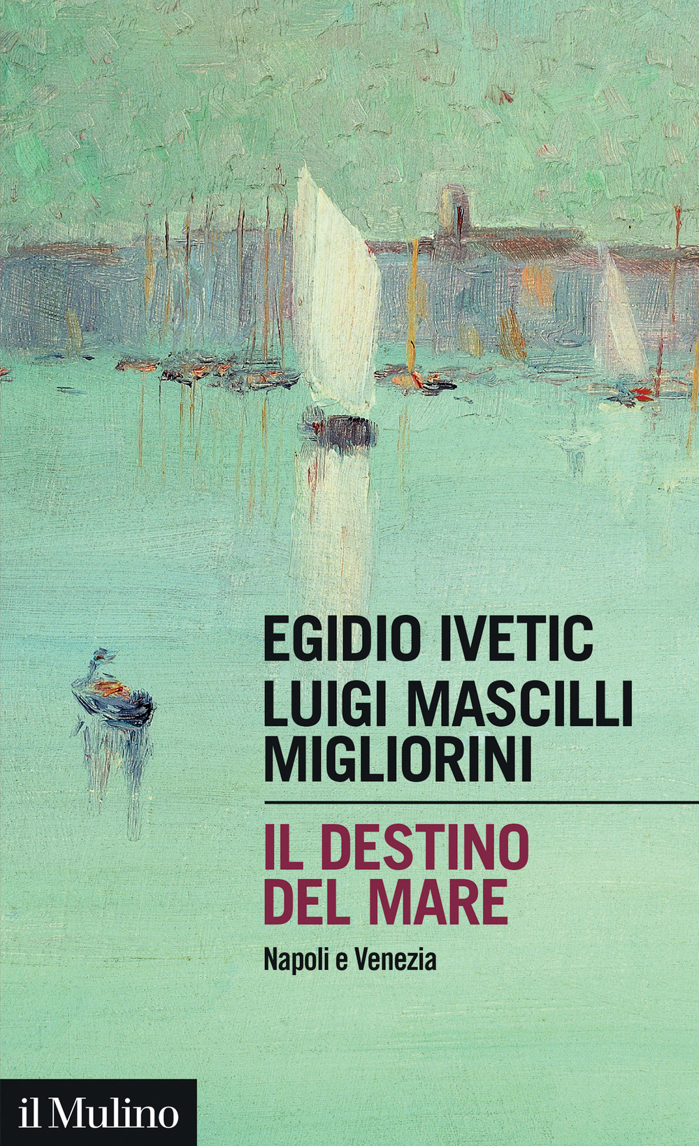 Il destino del mare. Napoli e Venezia