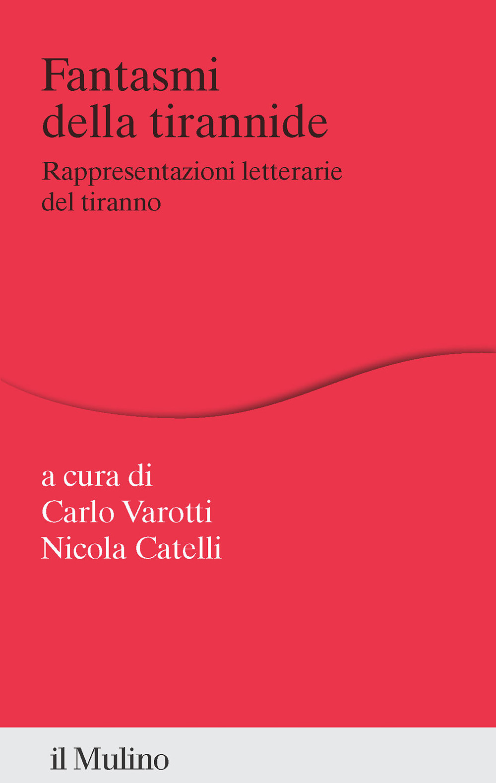 Fantasmi della tirannide. Rappresentazioni letterarie del tiranno