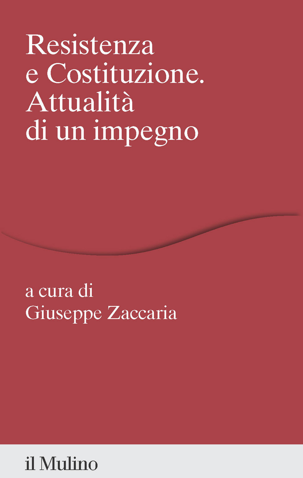Resistenza e costituzione. Attualità di un impegno