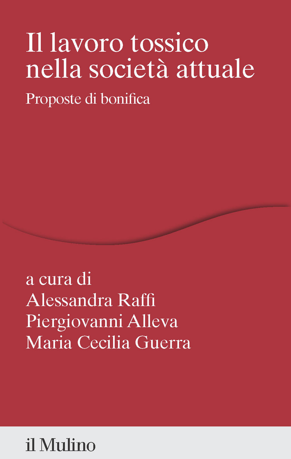 Il lavoro tossico nella società attuale. Proposte di bonifica
