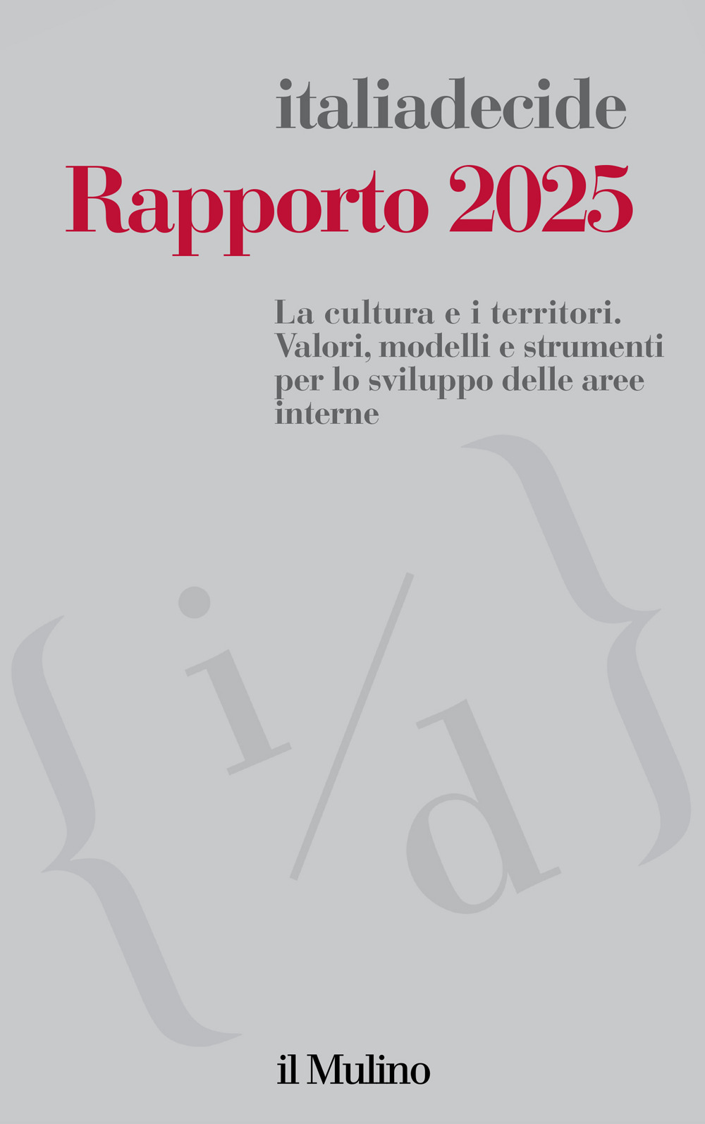 Rapporto 2025. La cultura e i territori. Valori, modelli e strumenti per lo sviluppo delle aree interne