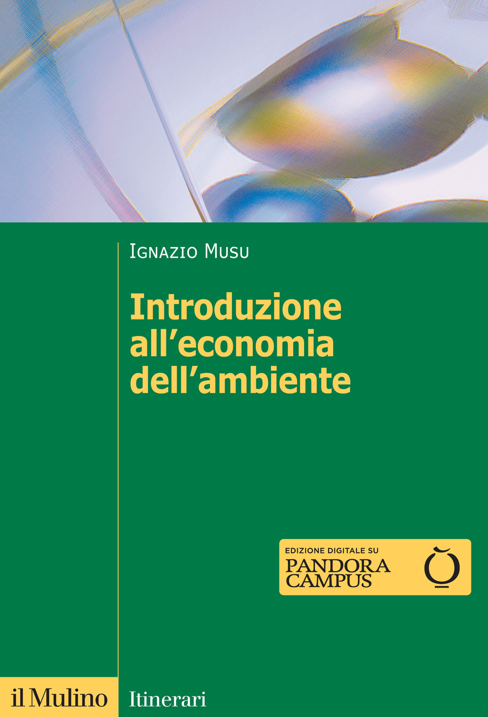 Introduzione all'economia dell'ambiente. Nuova ediz.