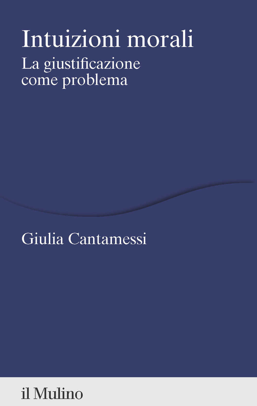 Intuizioni morali. La giustificazione come problema