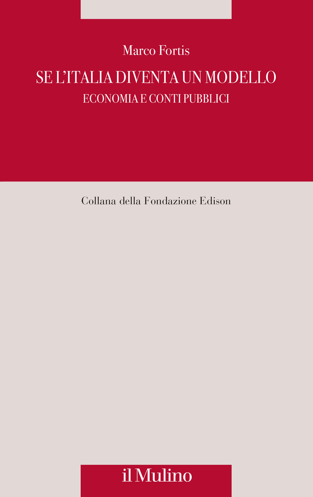 Se l'Italia diventa un modello. Economia e conti pubblici
