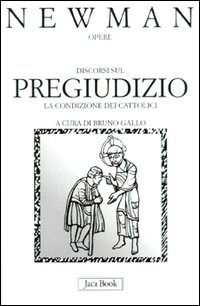 Discorsi sul pregiudizio. La condizione dei cattolici. Estate 1851. Vol. 10