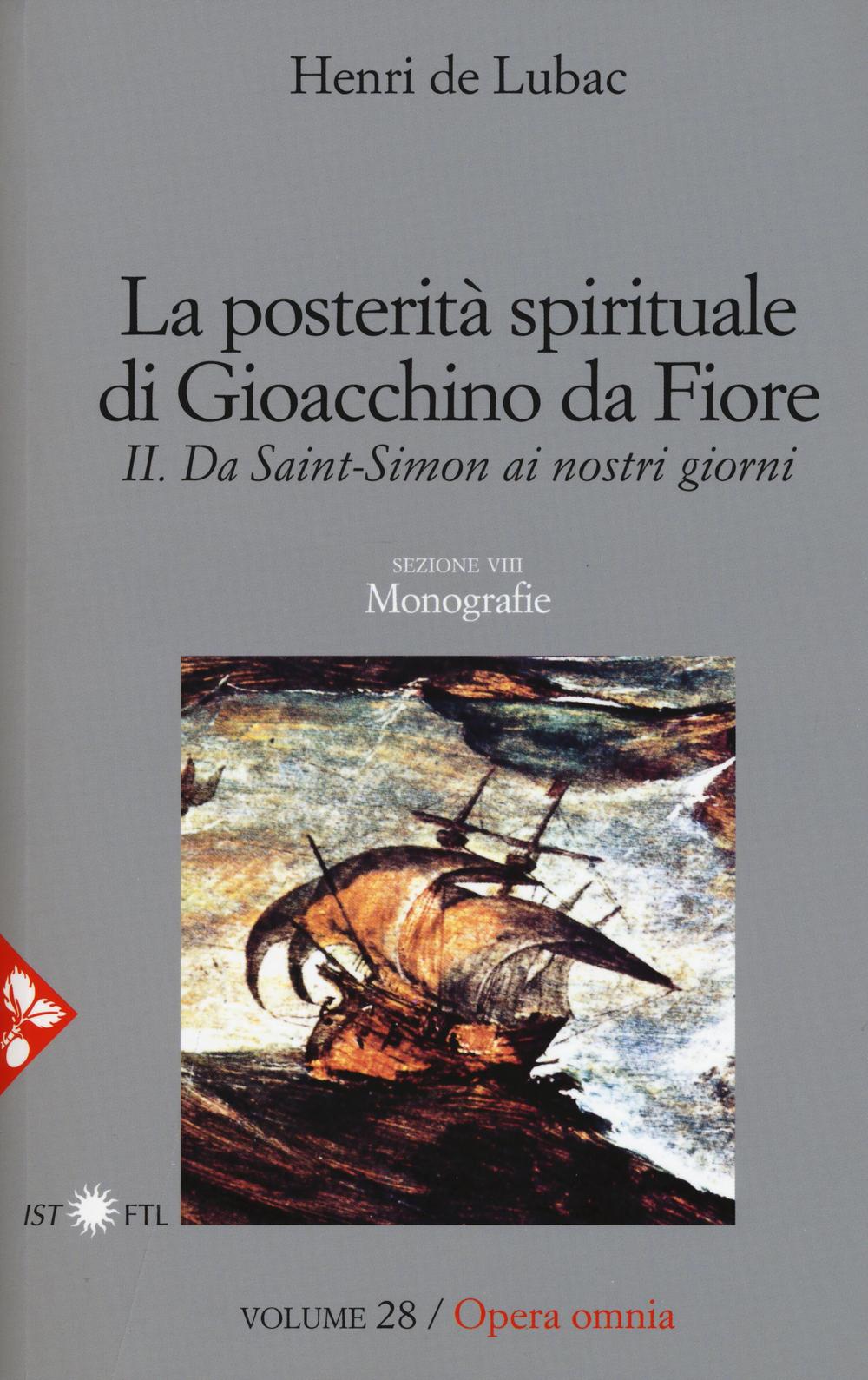 Opera omnia. Vol. 28: La posterità spirituale di Gioacchino da Fiore. Da Saint-Simon ai nostri giorni. Monografie