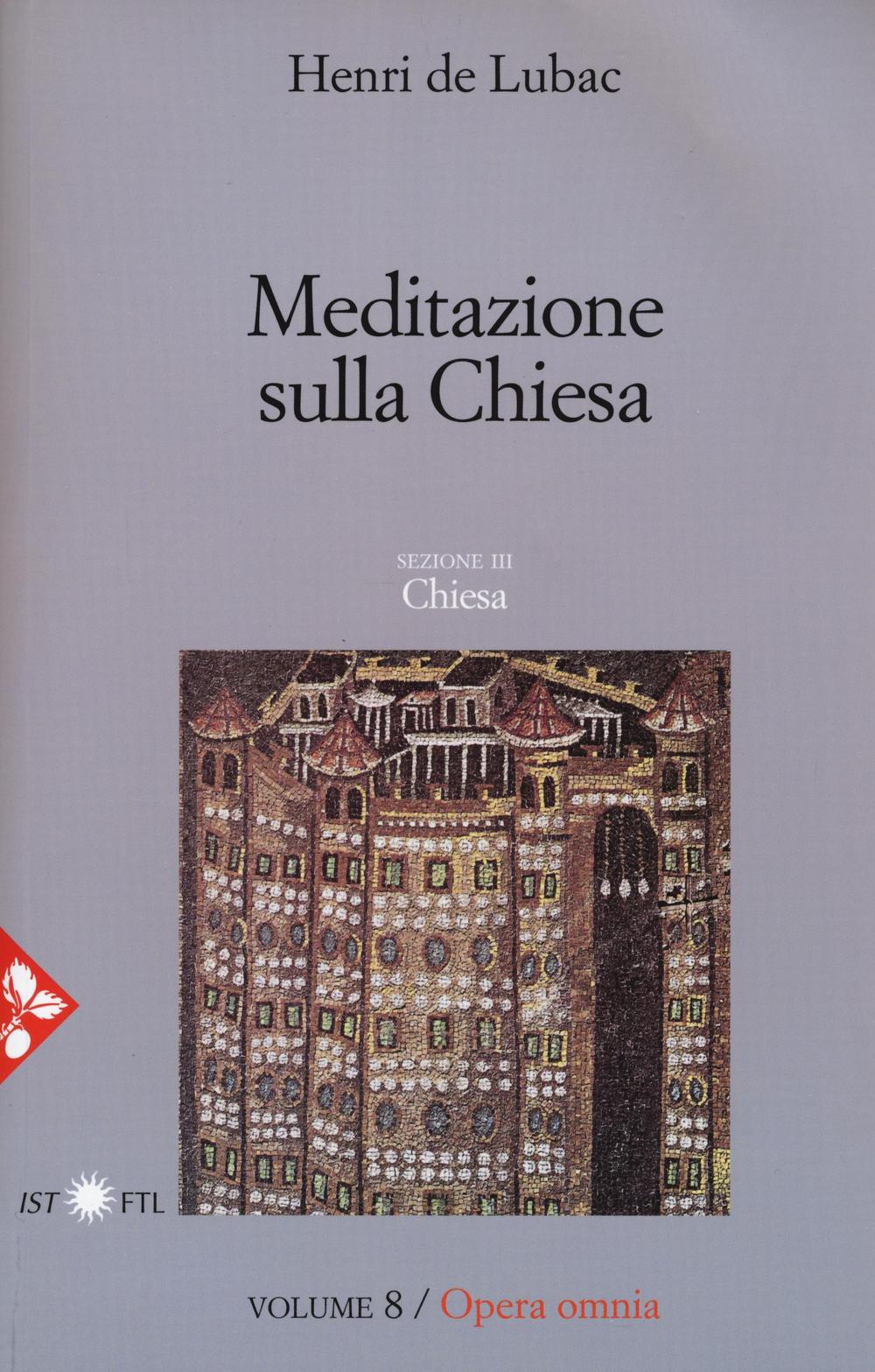 Opera omnia. Nuova ediz.. Vol. 8: Meditazione sulla Chiesa. Chiesa