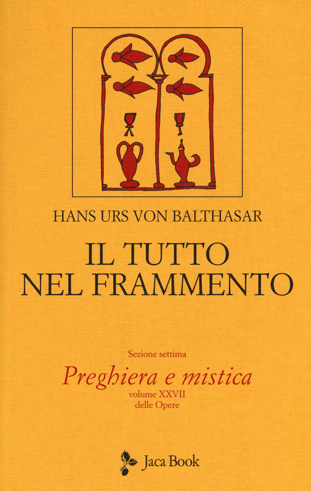 Il tutto nel frammento. Vol. 28: Preghiera e mistica