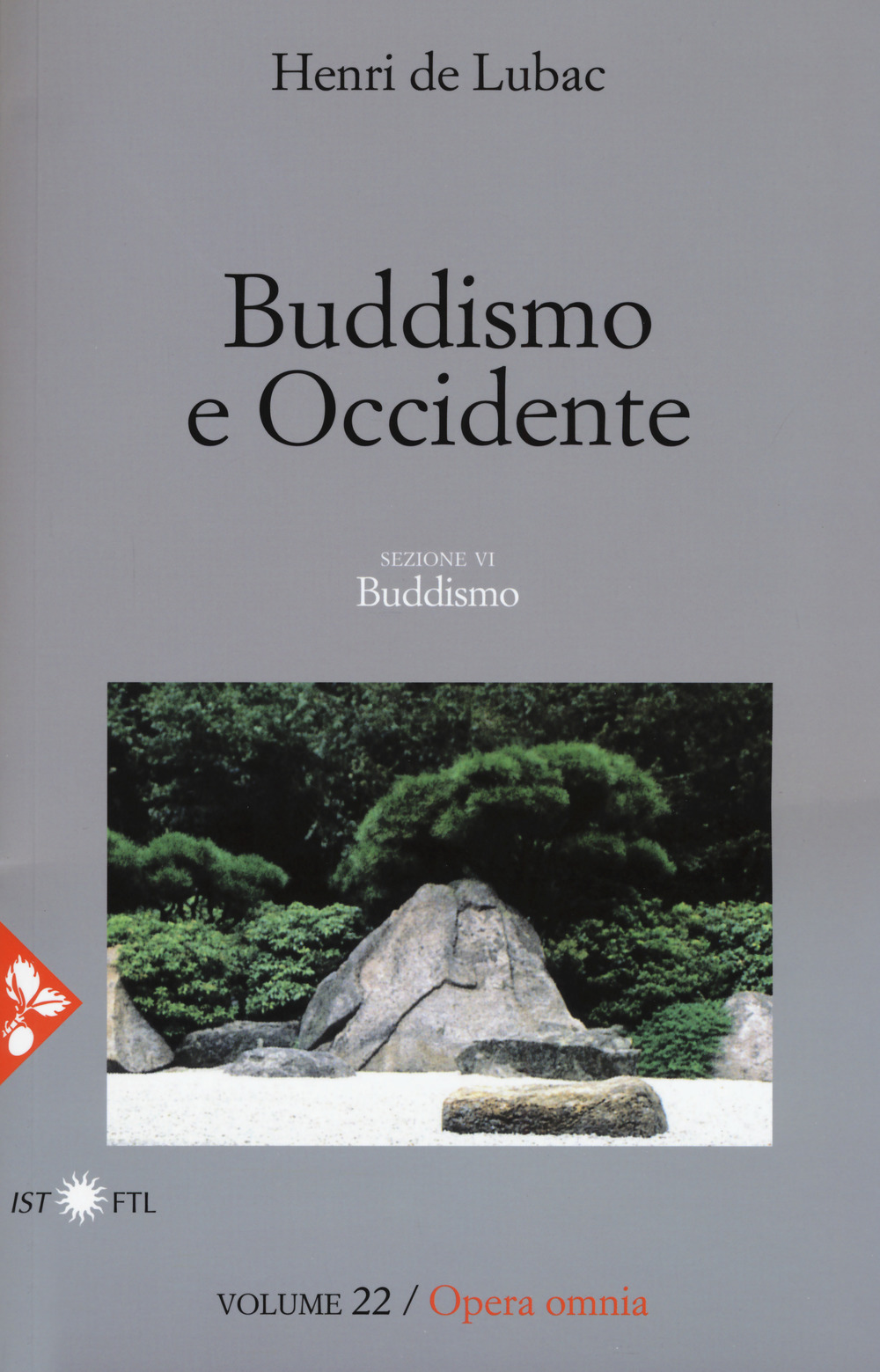 Opera omnia. Nuova ediz.. Vol. 22: Buddismo e occidente. Buddismo
