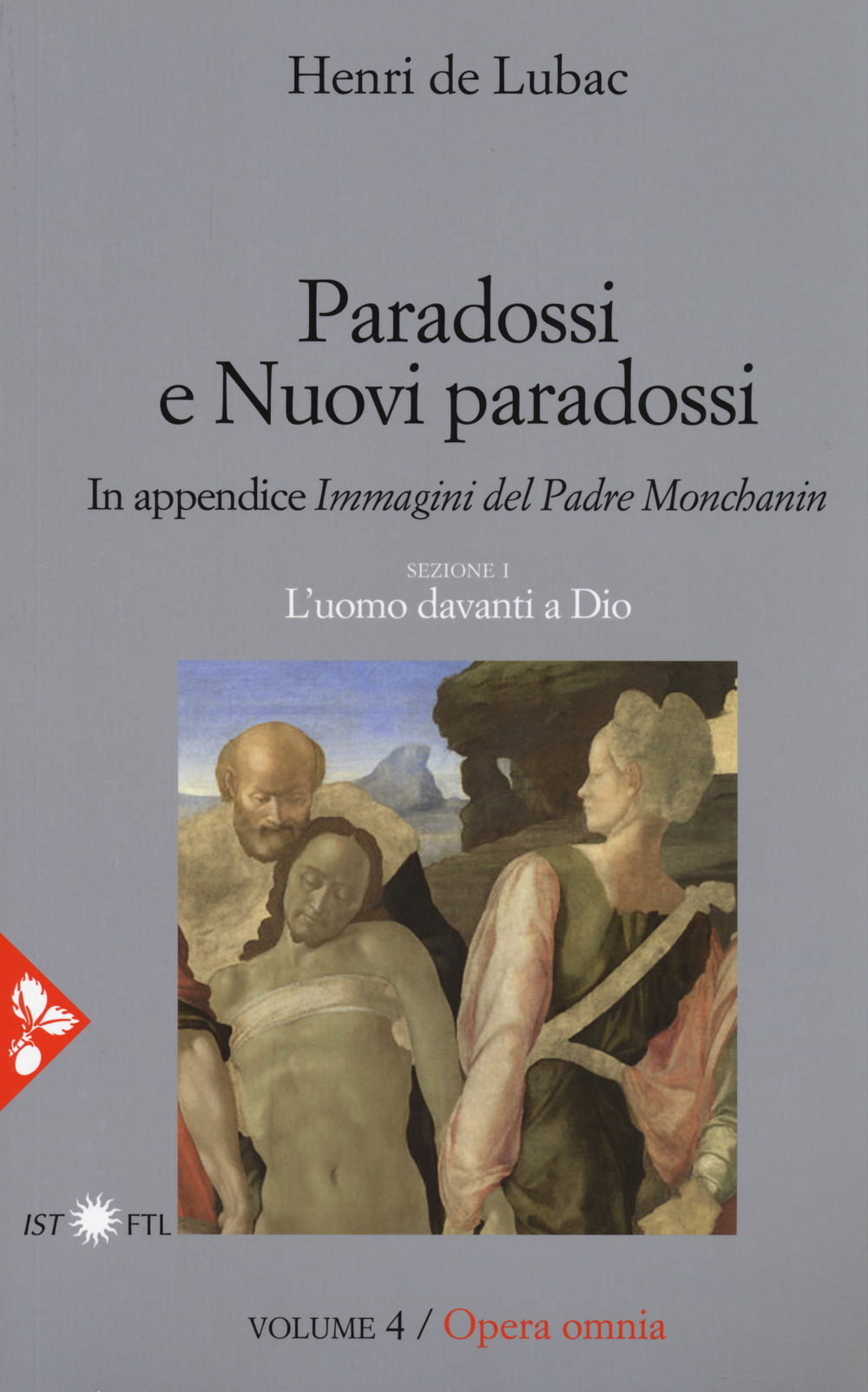 Opera omnia. Nuova ediz.. Vol. 4: Paradossi e nuovi paradossi. L'uomo davanti a Dio