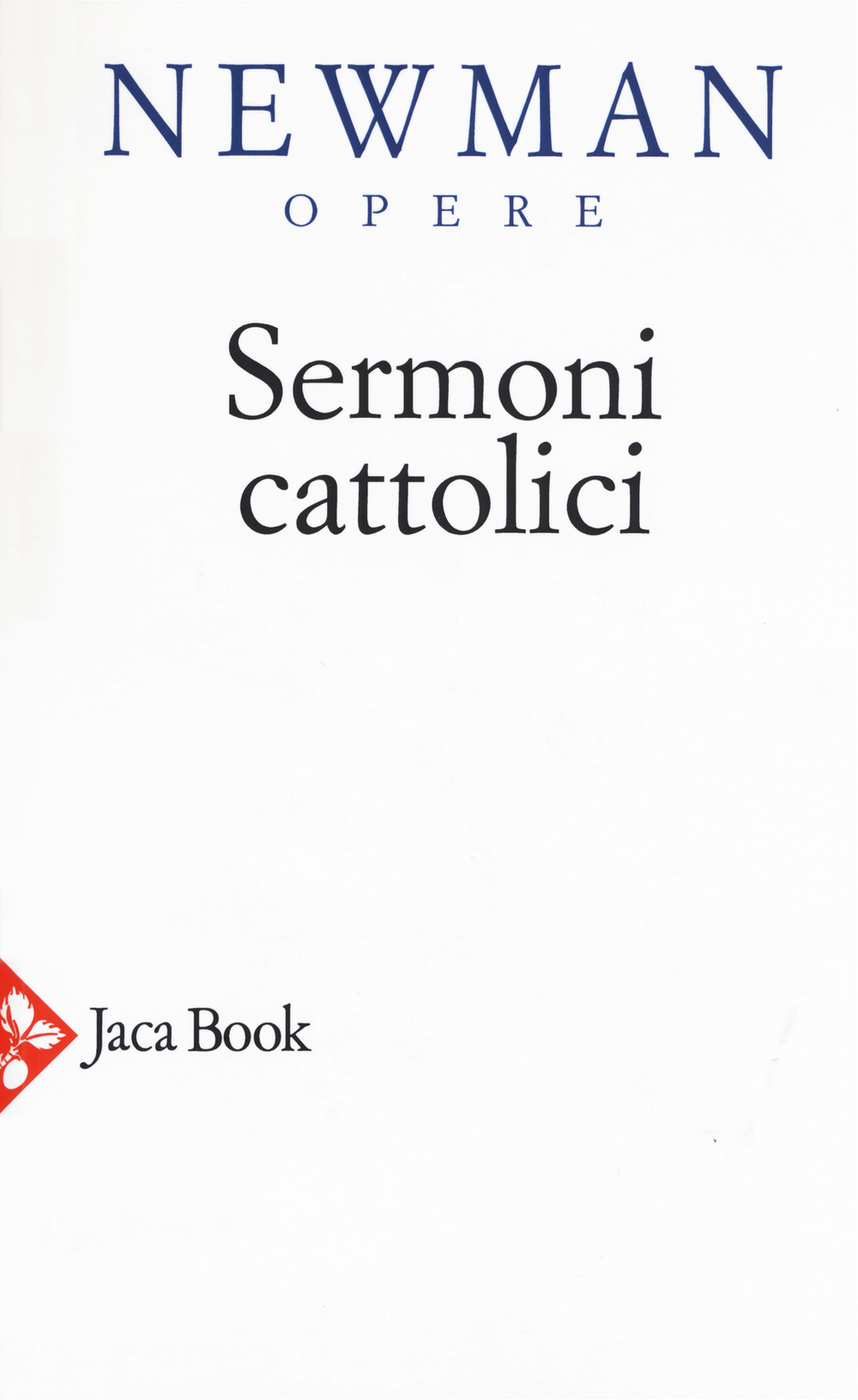 Opere scelte. Nuova ediz.. Vol. 5: Sermoni cattolici