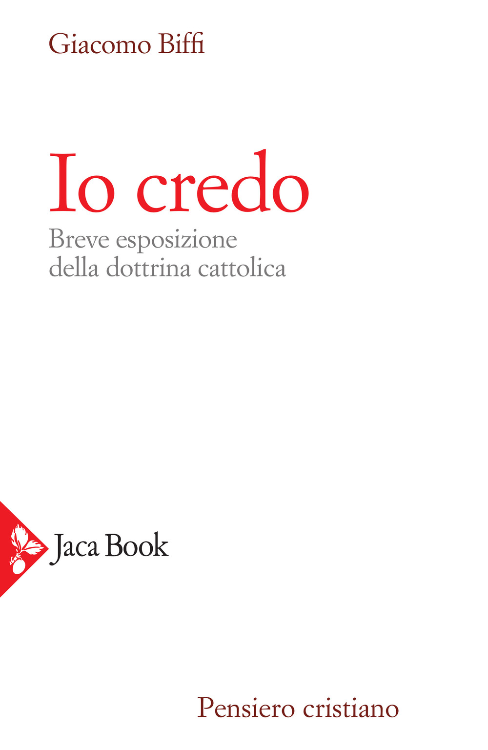 Io credo. Breve esposizione della dottrina cattolica