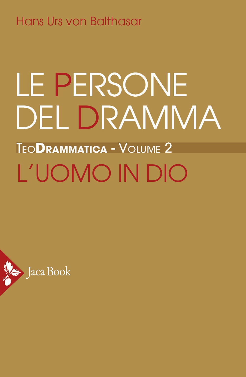 Teodrammatica. Vol. 2: Le persone del dramma: l'uomo in Dio