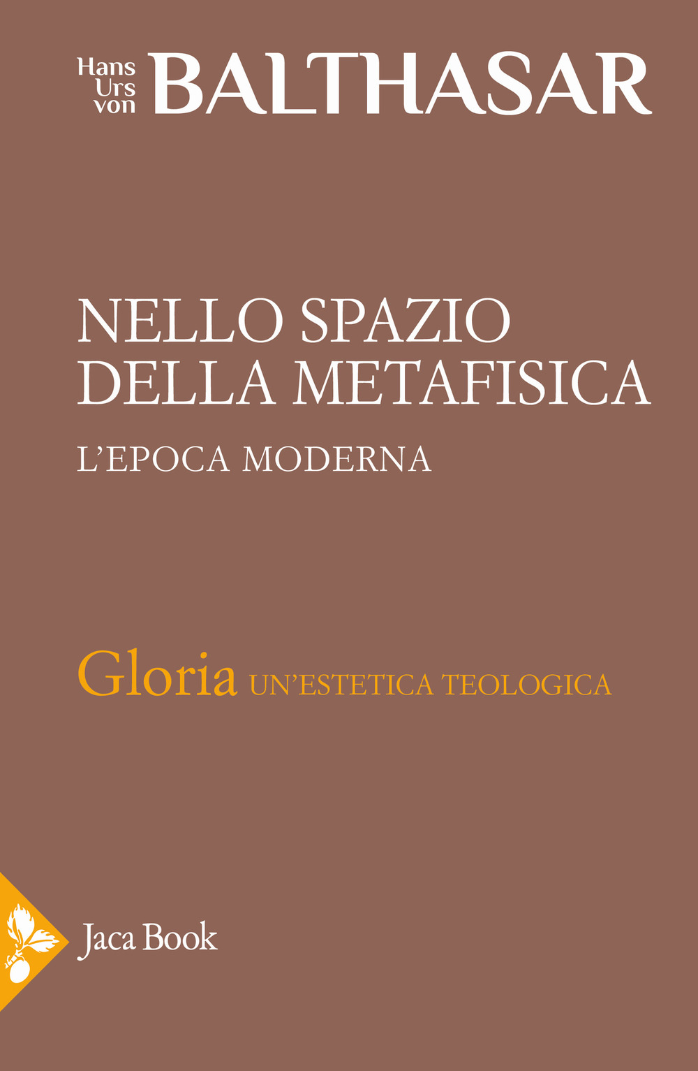 Gloria. Una estetica teologica. Vol. 5: Nello spazio della metafisica: l'Epoca moderna